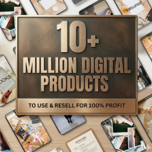 10M+ Digital Products: The Ultimate Resell Vault