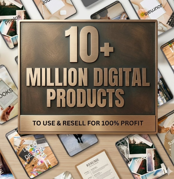 10M+ Digital Products: The Ultimate Resell Vault